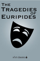 The Tragedies of Euripides - Euripides