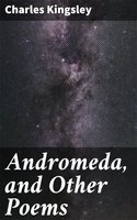 Andromeda, and Other Poems - Charles Kingsley
