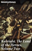 Kalevala, The Land of the Heroes, Volume Two - Anonymous