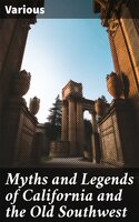 Myths and Legends of California and the Old Southwest - Various