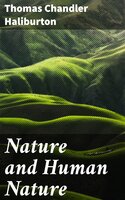 Nature and Human Nature - Thomas Chandler Haliburton