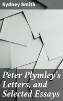Peter Plymley's Letters, and Selected Essays - Sydney Smith