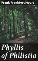 Phyllis of Philistia - Frank Frankfort Moore