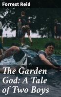 The Garden God: A Tale of Two Boys - Forrest Reid