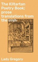 The Kiltartan Poetry Book; prose translations from the Irish - Lady Gregory