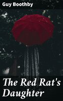 The Red Rat's Daughter - Guy Boothby