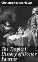The Tragical History of Doctor Faustus: From the Quarto of 1604 - Christopher Marlowe