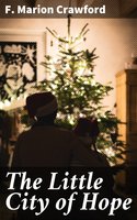 The Little City of Hope: A Christmas Story - F. Marion Crawford