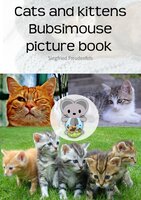 Cats and kittens Bubsimouse picture book: The cat book - Siegfried Freudenfels