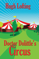 Doctor Dolittle’s Circus - Hugh Lofting