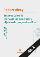 Ensayos sobre la teoría de los principios y el juicio de proporcionalidad - Robert Alexy