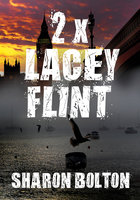 Lacey Flint: Bok 2 & 3 - Sharon Bolton
