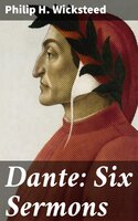 Dante: Six Sermons - Philip H. Wicksteed