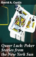 Queer Luck: Poker Stories from the New York Sun - David A. Curtis