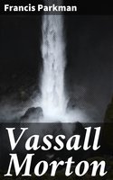 Vassall Morton: A Novel - Francis Parkman