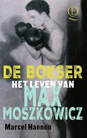 De bokser: Het leven van Max Moszkowicz - Marcel Haenen