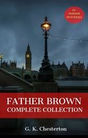 Father Brown: 53 Murder Mysteries: The Scandal of Father Brown, The Donnington Affair & The Mask of Midas… - 