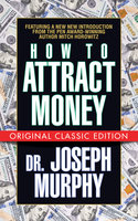 How to Attract Money (Original Classic Edition) - Mitch Horowitz, Dr. Joseph Murphy