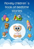 Flovely Children's Book of Bedtime Stories: The best ebook for kids of bedtime stories - Why we sleep - Siegfried Freudenfels
