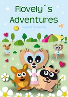 Flovely's Adventures: Childrens adventure books - Siegfried Freudenfels