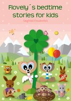 Flovely's Bedtime Stories for Kids: Bedtime story book for children - Siegfried Freudenfels