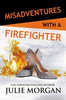Misadventures with a Firefighter - Julie Morgan