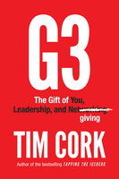 G3: The Gift of You, Leadership, and Netgiving - Tim Cork