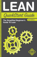 Lean QuickStart Guide: A Simplified Beginner's Guide To Lean Paperback - Benjamin Sweeney, ClydeBank Business