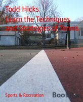 Learn the Techniques and Strategies of Tennis - Todd Hicks