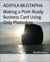 Making a Print-Ready Business Card Using Only Photoshop - ADEFILA MUSTAPHA