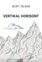Vertikal horisont - ordskitser og digte fra bjergene - Bert Blom