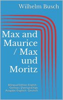 Max and Maurice / Max und Moritz - Wilhelm Busch