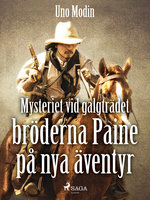 Mysteriet vid galgträdet : bröderna Paine på nya äventyr - Uno Modin