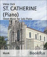 ST. CATHERINE (Piano): Sheet Music for Solo Piano - Viktor Dick