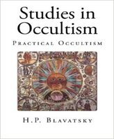 Studies in Occultism - H. P. Blavatsky