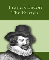 The Essays - Francis Bacon