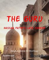 The Guru: Hassan Fathy's Late Career - Abdel-moniem El-Shorbagy