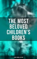 The Most Beloved Children's Books - Lewis Carroll Edition: Alice in Wonderland, Through the Looking-Glass, Sylvie and Bruno, A Tangled Tale… - Henry Holiday, Harry Furniss, Lewis Carroll