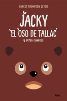 Jacky, el oso de Tallac y otros cuentos - Ernest Thompson
