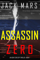 Assassin Zero (An Agent Zero Spy Thriller — Book #7) - Jack Mars