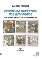 Estrutura narrativa nos quadrinhos: construindo sentido a partir de fragmentos - Barbara Postema