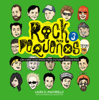 Rock para pequenos 3: Nacional: Um livro ilustrado para futuros roqueiros - Laura D. Macoriello