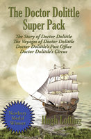 The Doctor Dolittle Super Pack: The Story of Doctor Dolittle, The Voyages of Doctor Dolittle, Doctor Dolittle's Post Office, and Doctor Dolittle's Circus - Hugh Lofting