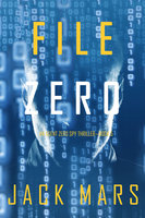 File Zero (An Agent Zero Spy Thriller—Book #5) - Jack Mars
