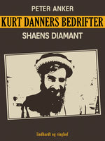 Kurt Danners bedrifter: Shaens diamant - Peter Anker