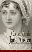 Colección de Jane Austen: Clásicos de la literatura - Jane Austen