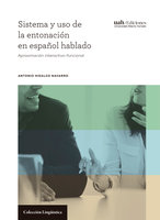 Sistema y uso de la entonación en español hablado: Aproximación interactivo-funcional - Antonio Hidalgo