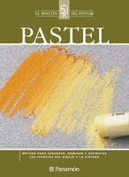 Pastel: Método para aprender, dominar y disfrutar los secretos del dibujo y la pintura - Equipo Parramón Paidotribo