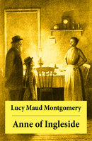 Anne of Ingleside: Anne Shirley Series, Unabridged - Lucy Maud Montgomery