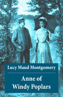Anne of Windy Poplars: Anne Shirley Series, Unabridged - Lucy Maud Montgomery